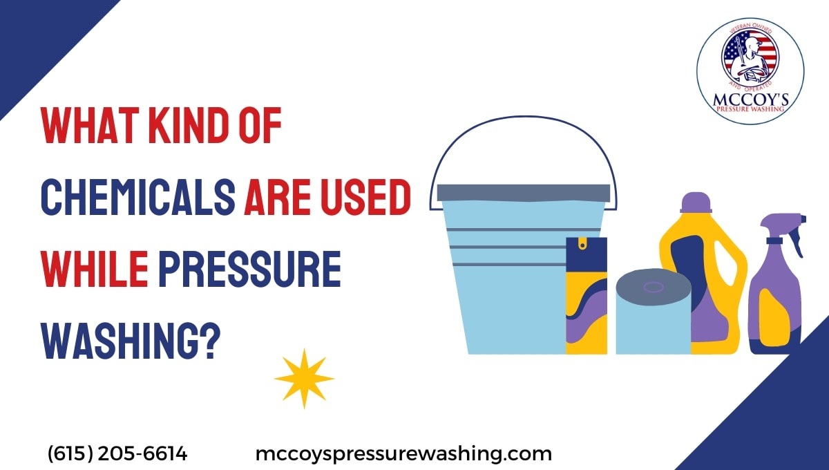 What kinds of chemicals are used while pressure washing